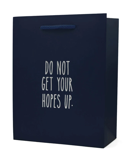 Don't Get Your Hopes Up Funny Gift Bag